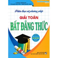 Phân loại và Phương pháp giải toán Bất đẳng thức