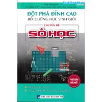 Đột phá đỉnh cao Bồi dưỡng Học sinh giỏi Chuyên đề Số Học Đột phá đỉnh cao Bồi dưỡng Học sinh giỏi Chuyên đề Số Học