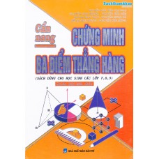 Cẩm nang chứng minh ba điểm thẳng hàng Cẩm nang chứng minh ba điểm thẳng hàng