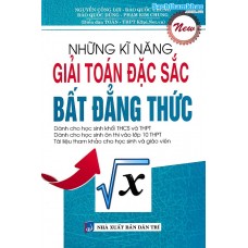 Những kỹ năng giải toán đặc sắc bất đẳng thức Những kỹ năng giải toán đặc sắc bất đẳng thức