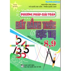 Phương pháp giải toán Bất đẳng thức và Cực trị dành cho học sinh 8, 9 (Tái bản 5)