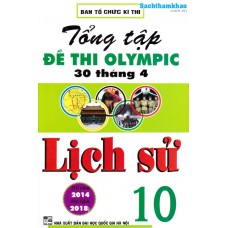 Tổng tập đề thi Olympic 30 tháng 4 Lịch sử 10 (2014 - 2018)