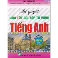 Bí quyết làm tốt bài tập từ vựng Tiếng Anh Bí quyết làm tốt bài tập từ vựng Tiếng Anh