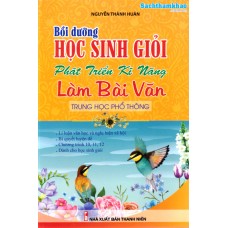 Bồi dưỡng học sinh giỏi phát triển kĩ năng làm bài văn trung học phổ thông 