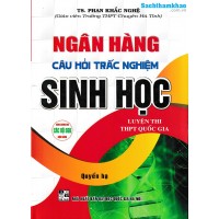 Ngân hàng câu hỏi trắc nghiệm Sinh (Quyển Hạ)(Dùng chung cho các bộ SGK)