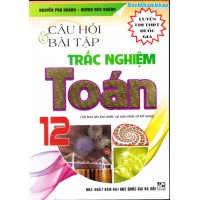 Câu hỏi và bài tập trắc nghiệm Toán 12 (Tái bản 3) Câu hỏi và bài tập trắc nghiệm Toán 12 (Tái bản 3)