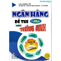 Ngân hàng đề thi Môn Tiếng Anh (Chuẩn 2017 50 câu - Hướng dẫn chi tiết)(Tái bản 3) Ngân hàng đề thi Môn Tiếng Anh (Chuẩn 2017 50 câu - Hướng dẫn chi tiết)(Tái bản 3)