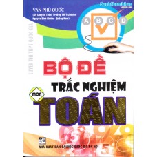 Bộ đề trắc nghiệm môn Toán (Tích hợp lớp 11, 12)