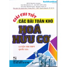 Giải chi tiết các bài toán khó Hoá Hữu cơ