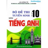 Bộ đề thi tuyển sinh vào lớp 10 môn Tiếng Anh (Tái bản 2024) Bộ đề thi tuyển sinh vào lớp 10 môn Tiếng Anh (Tái bản 2024)