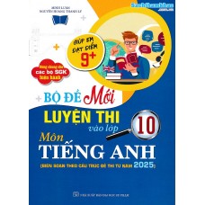 Bộ đề luyện thi vào lớp 10 môn Tiếng Anh cấu trúc 2025 (Dùng chung cho các bộ SGK)