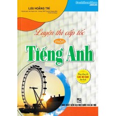 Luyện thi cấp tốc môn Tiếng Anh (Dùng chung cho các bộ SGK) Luyện thi cấp tốc môn Tiếng Anh (Dùng chung cho các bộ SGK)